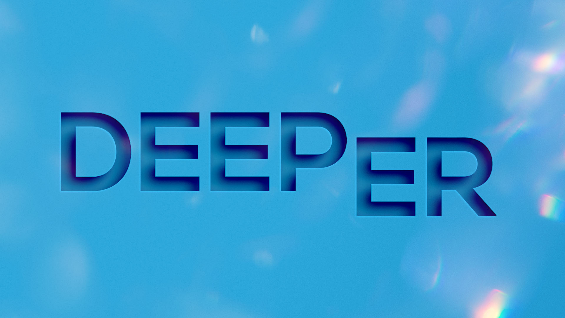 Deeper